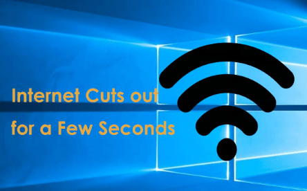 internet cuts out for a few seconds